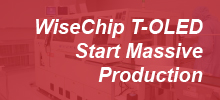 WiseChip TOLED technology break through – Start Mass Production in 2016